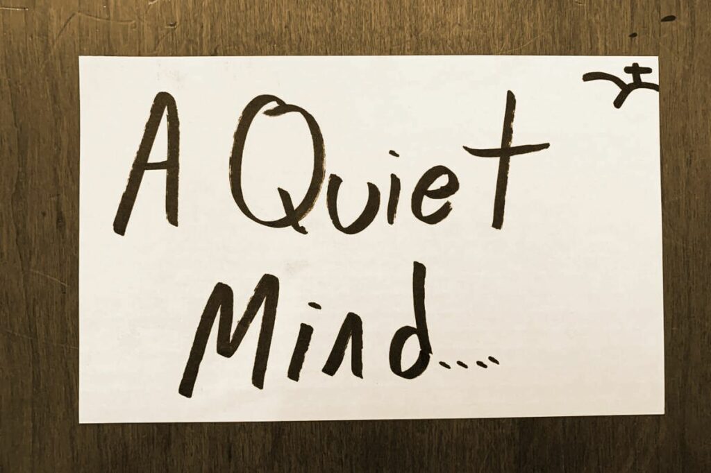 ANXIETY ROBBING YOU OF A QUIET MIND?